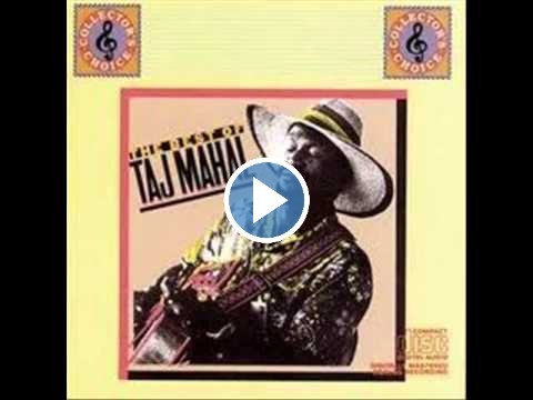 She Caught The Katy – Taj Mahal (Original Studio Recordings – 1968)