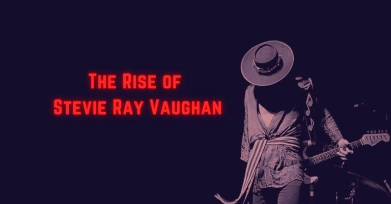 The Rise of Stevie Ray Vaughan